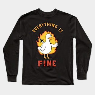 Duck everything is fine Long Sleeve T-Shirt